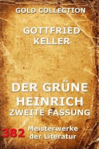 Der grüne Heinrich (Zweite Fassung) - Gottfried  Keller - ebook