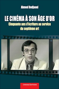Le cinéma à son âge d'or - Ahmed Bedjaoui - ebook