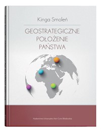 Geostrategiczne położenie państwa - Smoleń Kinga - książka