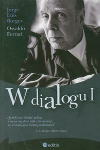 W dialogu I - Borges Jorge Luis, Ferrari Osvaldo - książka