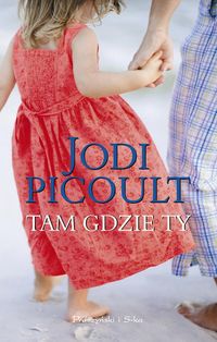 Tam gdzie Ty - Jodi Picoult - ebook + książka