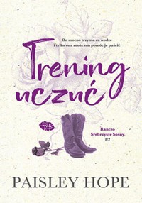 Trening uczuć. Ranczo Srebrzyste Sosny #2 - Hope Paisley - ebook