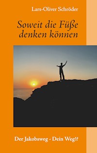 Soweit die Füße denken können - Lars-Oliver Schröder - ebook