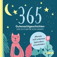 365 Gutenachtgeschichten - Jeden Tag im Jahr eine kleine Geschichte - Kampenwand Verlag - ebook