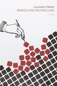 Barcelona inconclusa - Laureano Debat - ebook