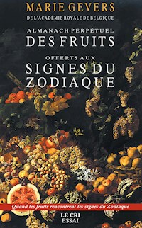 Almanach des Fruits offerts aux signes du zodiaque - Marie Gevers - ebook