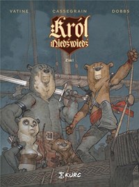 Król Niedźwiedź Tom 1 / Kurc - zbiorowa praca - książka