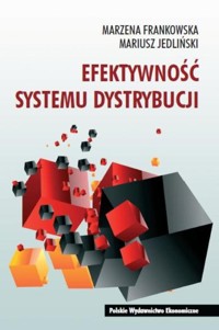 Efektywność systemu dystrybucji - Frankowska Marzena, Jedliński Mariusz - książka