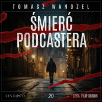 Śmierć podcastera. Tom 20. Komisarz Oczko - Wandzel Tomasz - ebook + audiobook