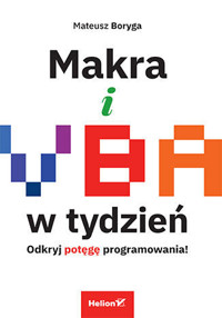Makra i VBA w tydzień. Odkryj potęgę programowania! - Mateusz Boryga - książka