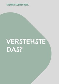 Verstehste das? - Steffen Kubitscheck - ebook