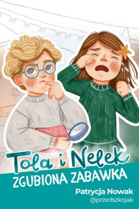 Tola i Nelek - Zgubiona zabawka - Patrycja Nowak - audiobook