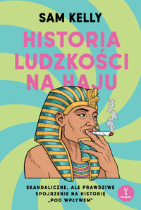 Historia ludzkości na haju - Kelly Sam - ebook + książka
