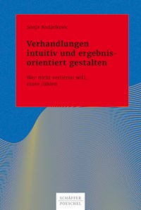 Verhandlungen intuitiv und ergebnisorientiert gestalten - Sonja Andjelkovic - ebook