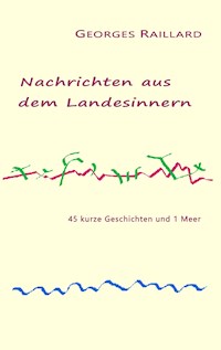 Nachrichten aus dem Landesinnern - Georges Raillard - ebook