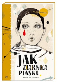 Jak ziarnka piasku - Joanna Jagiełło - książka