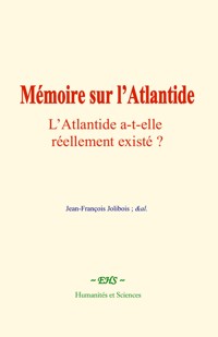 Mémoire sur l’Atlantide - Jean-François Jolibois - ebook