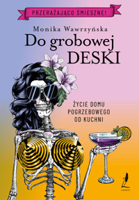 Do grobowej deski - Wawrzyńska Monika - ebook + audiobook + książka