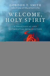 Welcome, Holy Spirit - Gordon T. Smith - ebook