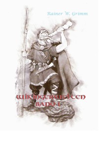 Wikingerwelten Band I - Rainer W. Grimm - ebook