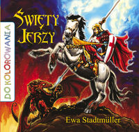 Święty Jerzy - kolorowanka - Ewa Stadtmüller - książka