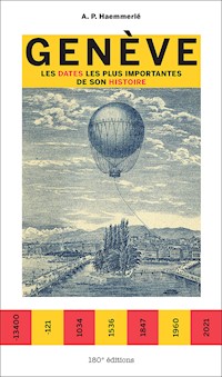 Genève. Les dates les plus importantes de son Histoire - A.P. Haemmerlé - ebook