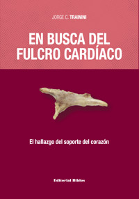 En busca del fulcro cardíaco - Jorge Carlos Trainini - ebook
