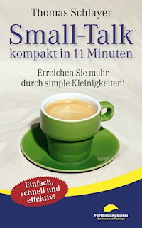 Small-Talk - kompakt in 11 Minuten - Thomas Schlayer - ebook