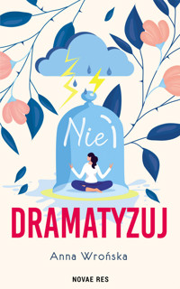 Nie dramatyzuj - Wrońska Anna - ebook