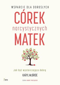 Wsparcie dla dorosłych córek narcystycznych matek - Karyl McBride - ebook + książka