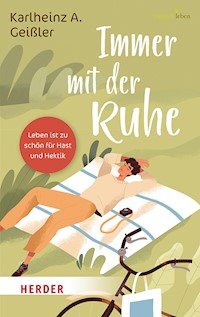 Immer mit der Ruhe - Karlheinz A. Geißler - ebook