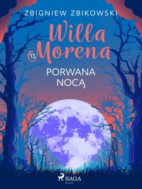 Willa Morena 13: Porwana nocą - Zbigniew Zbikowski - ebook + audiobook