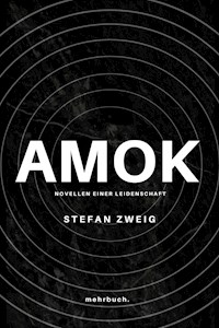 Amok. Novellen einer Leidenschaft - Stefan Zweig - ebook
