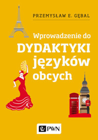 Dydaktyka języków obcych. Wprowadzenie - Przemysław E. Gębal - książka