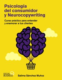 Psicología del consumidor y neurocopywriting - Salima Sánchez Muñoz - ebook