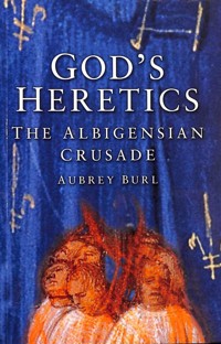 God's Heretics - Aubrey Burl - ebook