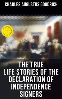 The True Life Stories of the Declaration of Independence Signers - Charles Augustus Goodrich - ebook