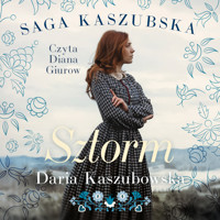 Saga kaszubska. Tom I. Sztorm - Daria Kaszubowska - ebook + audiobook