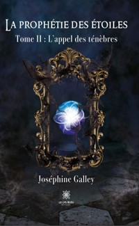 La prophétie des étoiles - Tome 2 - Joséphine Galley - ebook