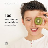100 meriendas saludables - Elisa Escorihuela Navarro - ebook