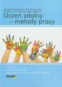 Uczeń zdolny - metody pracy - Boraczyńska Małgorzata, Dzierzgowska Irena, Pasich Lidia, Łysak Krzysztof, Sadzińska Beata - książka