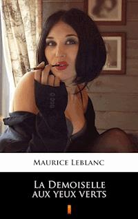 La Demoiselle aux yeux verts - Leblanc Maurice - ebook