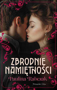 Zbrodnie namiętności - Paulina Rabczak - ebook + książka