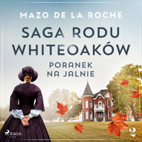 Saga rodu Whiteoaków 2 - Poranek na Jalnie - Mazo de la Roche - ebook + audiobook