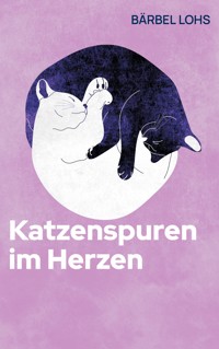 Katzenspuren im Herzen - Bärbel Lohs - ebook