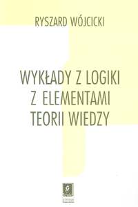 Wykłady z logiki z elementami teorii wiedzy - Wójcicki Ryszard - książka
