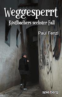 Weggesperrt - Paul Fenzl - ebook