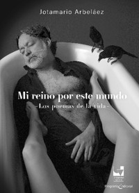 Mi reino por este mundo - Jotamario Albeláez - ebook