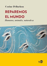 Reparemos el mundo - Corine Pelluchon - ebook