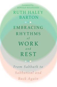 Embracing Rhythms of Work and Rest - Ruth Haley Barton - ebook